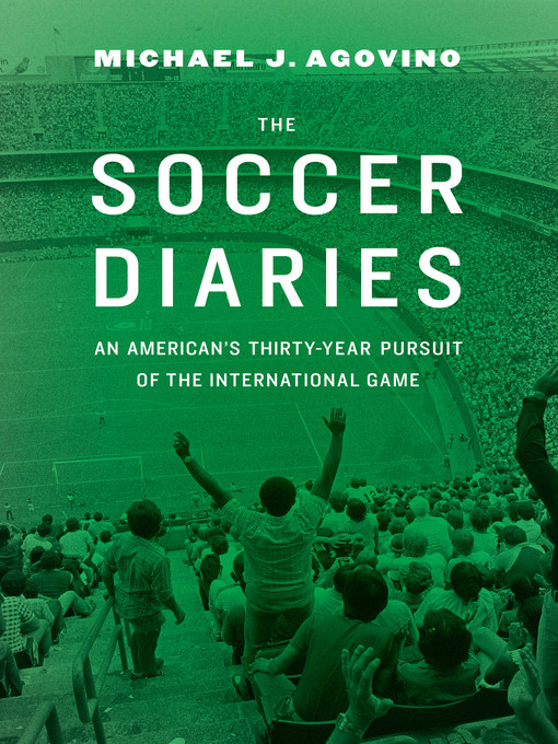 Title details for The Soccer Diaries by Michael J. Agovino - Available